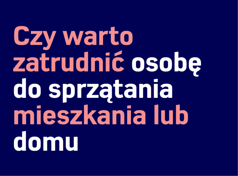 Tekst w języku polskim na ciemnoniebieskim tle brzmi: „Czy warto zatrudnić osobę do sprzątania mieszkań lub domu”, co oznacza „Czy warto zatrudnić osobę do sprzątania mieszkania lub domu”. Tekst napisano dużymi, pogrubionymi literami w odcieniach różu i bieli. Idealny dla osób rozważających sprzątanie mieszkań z firmą sprzątającą.