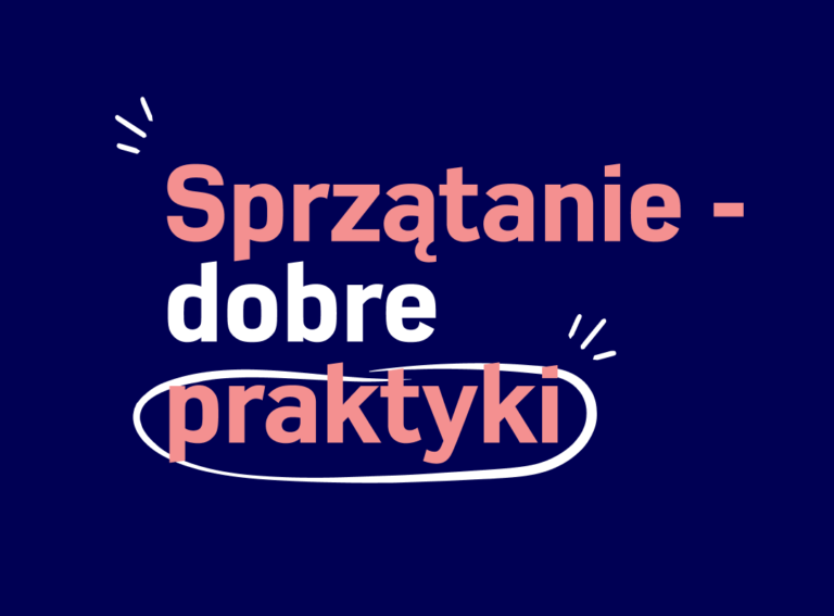 Na obrazie znajduje się polski tekst „Sprzątanie - dobre praktyki” napisany dużą, pogrubioną czcionką w centrum na ciemnoniebieskim tle. Słowo „praktyki” jest zakreślone i ozdobione małymi liniami, aby je podkreślić, podkreślając najważniejsze wskazówki od firmy sprzątającej dla efektywnego oznaczania domów.